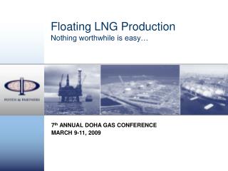 Floating LNG Production Nothing worthwhile is easy…