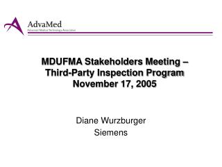 MDUFMA Stakeholders Meeting – Third-Party Inspection Program November 17, 2005