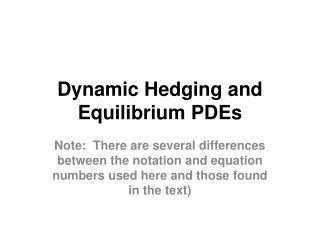 Dynamic Hedging and Equilibrium PDEs