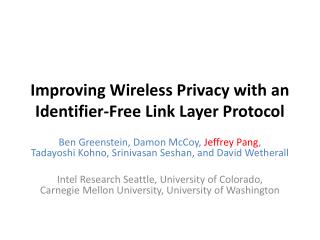 Improving Wireless Privacy with an Identifier-Free Link Layer Protocol