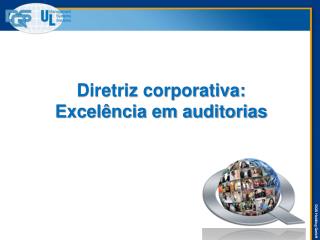 Diretriz corporativa: Excelência em auditorias