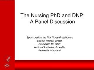 The Nursing PhD and DNP: A Panel Discussion