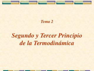 Tema 2 Segundo y Tercer Principio de la Termodinámica