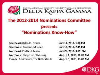 The 2012-2014 Nominations Committee p resents “Nominations Know-How”