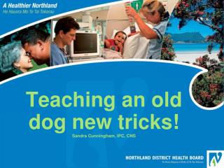 Teaching an old dog new tricks! Sandra Cunningham, IPC, CNS