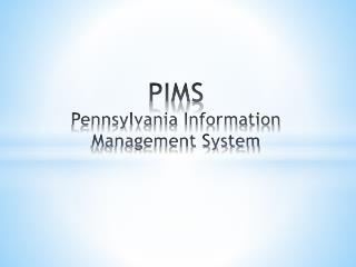 PIMS Pennsylvania Information Management System