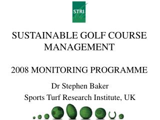 SUSTAINABLE GOLF COURSE MANAGEMENT 2008 MONITORING PROGRAMME