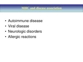 Autoimmune disease Viral disease Neurologic disorders Allergic reactions