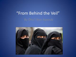 “From Behind the Veil”