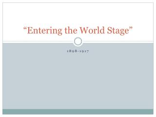 “Entering the World Stage”