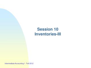 Session 10 Inventories-III