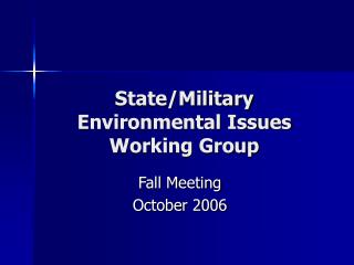State/Military Environmental Issues Working Group