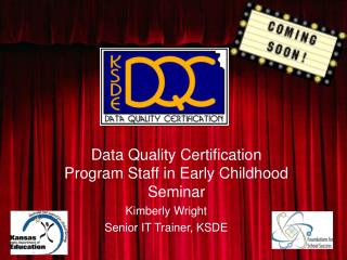 Data Quality Certification Program Staff in Early Childhood Seminar