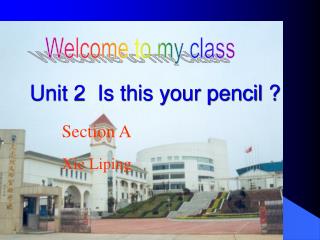 Unit 2 Is this your pencil ?