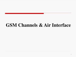GSM Channels &amp; Air Interface