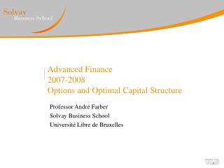 Advanced Finance 2007-2008 Options and Optimal Capital Structure