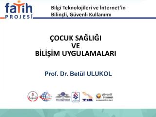 ÇOCUK SAĞLIĞI VE BİLİŞİM UYGULAMALARI