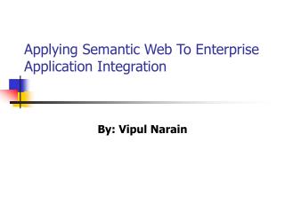 Applying Semantic Web To Enterprise Application Integration