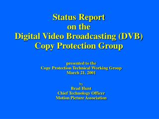 Status Report on the Digital Video Broadcasting (DVB) Copy Protection Group