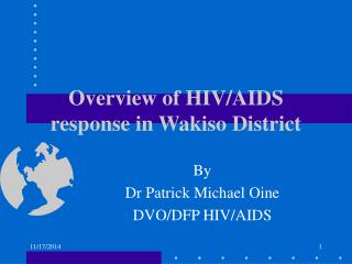 Overview of HIV/AIDS response in Wakiso District