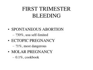 FIRST TRIMESTER BLEEDING