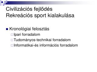 Civilizációs fejlődés Rekreációs sport kialakulása