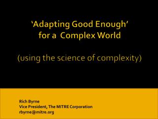‘Adapting Good Enough’ for a Complex World (using the science of complexity)