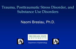 Trauma, Posttraumatic Stress Disorder, and Substance Use Disorders