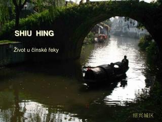 SHIU HING