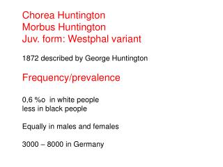 Chorea Huntington Morbus Huntington Juv. form: Westphal variant