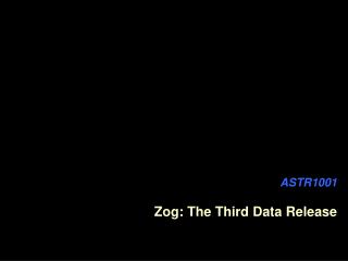 ASTR1001 Zog: The Third Data Release