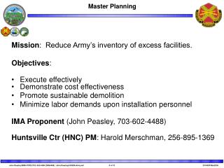 Mission : Reduce Army’s inventory of excess facilities. Objectives : Execute effectively