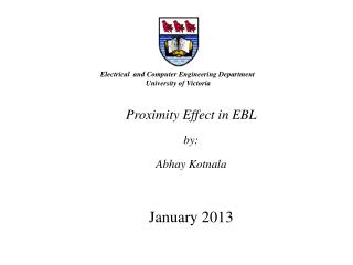 Proximity Effect in EBL by: Abhay Kotnala January 2013