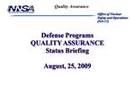 Defense Programs QUALITY ASSURANCE Status Briefing August, 25, 2009