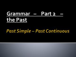 Past Simple – Past Continuous