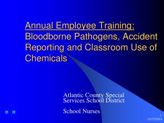 Annual Employee Training: Bloodborne Pathogens, Accident Reporting and Classroom Use of Chemicals