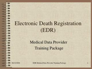 Electronic Death Registration (EDR)