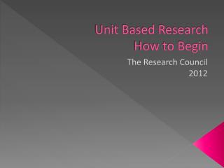 Unit Based Research How to Begin