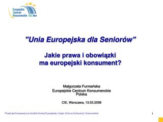 &quot;Unia Europejska dla Seniorów&quot; Jakie prawa i obowiązki ma europejski konsument?