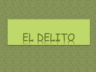 EL DELITO