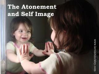 The Atonement and Self Image