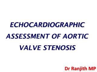 ECHOCARDIOGRAPHIC ASSESSMENT OF AORTIC VALVE STENOSIS