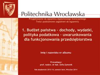 Imię i nazwisko nr albumu Prowadzący: prof. nadzw. dr hab. Zofia Zymonik