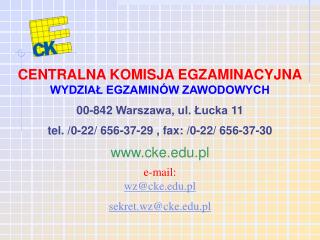 CENTRALNA KOMISJA EGZAMINACYJNA WYDZIAŁ EGZAMINÓW ZAWODOWYCH 00-842 Warszawa, ul. Łucka 11