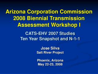 Arizona Corporation Commission 2008 Biennial Transmission Assessment Workshop I