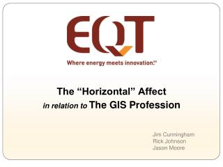 The “Horizontal” Affect in relation to The GIS Profession