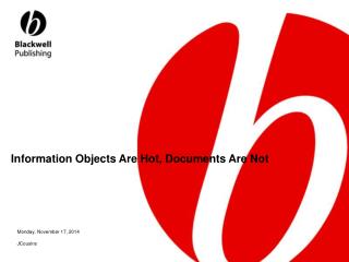 Information Objects Are Hot, Documents Are Not