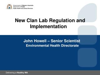 New Clan Lab Regulation and 	 	Implementation
