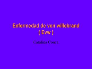 Enfermedad de von willebrand ( Evw )