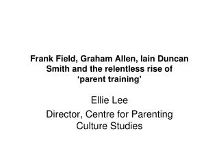 Frank Field, Graham Allen, Iain Duncan Smith and the relentless rise of ‘parent training’